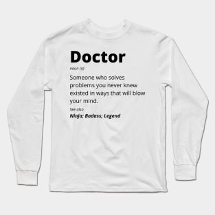 Doctor - Ninja, Badass, Legend Long Sleeve T-Shirt